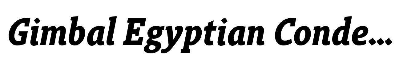 Gimbal Egyptian Condensed Bold Italic